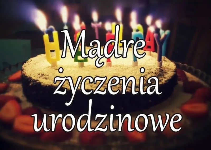Mądre życzenia urodzinowe