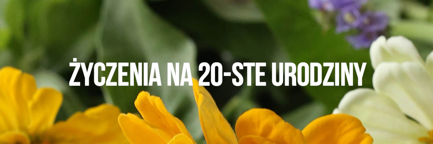 Życzenia na 20 urodziny