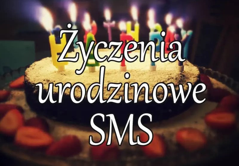 Krótkie życzenia urodzinowe SMS